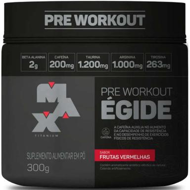 PRE TREINO ÉGIDE (300G) - FRUTAS VERMELHAS - LANçAMENTO - MAX TITANIUM